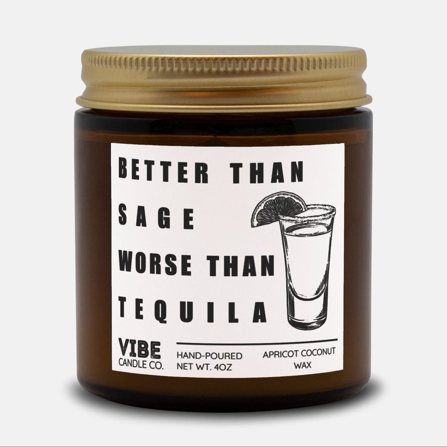 Humorous Scented Candle Better Than Sage Gift, Sarcastic Tequila Lover Present